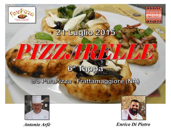 6 Tappa di Pizzarelle a Go Go c/o la Pizzeria PalaPizza di Frattamaggiore (NA) con il Pizzaiolo Enrico Di Pietro e lo Chef Antonio Arf