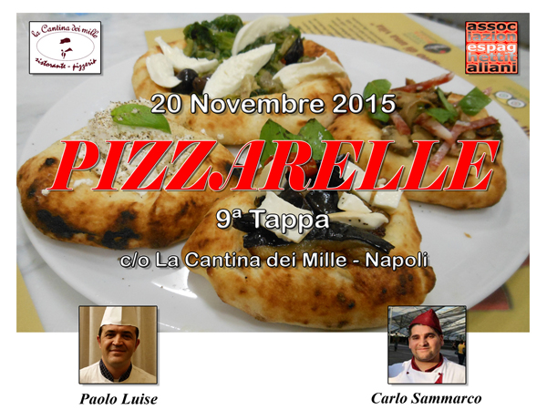 9 Tappa di Pizzarelle a Go Go c/o la Pizzeria La Cantina dei Mille di Napoli con il Pizzaiolo Carlo Sammarco e lo Chef Francesco Paolo Luise