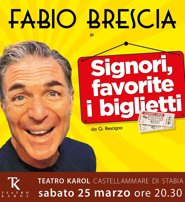 Al Teatro Karol Fabio Brescia in Signori, favorite il biglietto,da Rescigno, il 25 marzo

