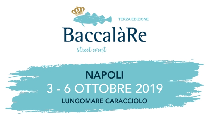 Dal 3 al 6 Ottobre - Lungomare Caracciolo - Napoli - BaccalàRe III Edizione