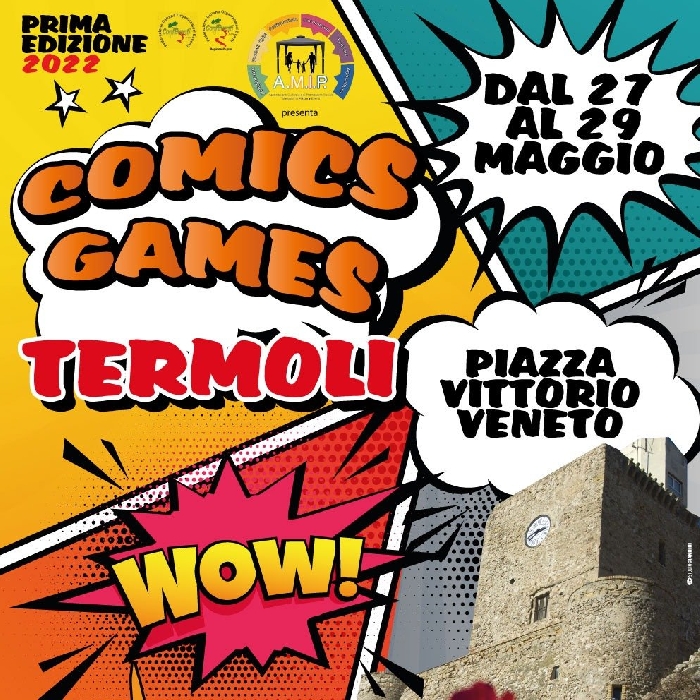 Dal 27 al 29 Maggio - Piazza Vittorio Veneto - Termoli (CB) - Comics Games
