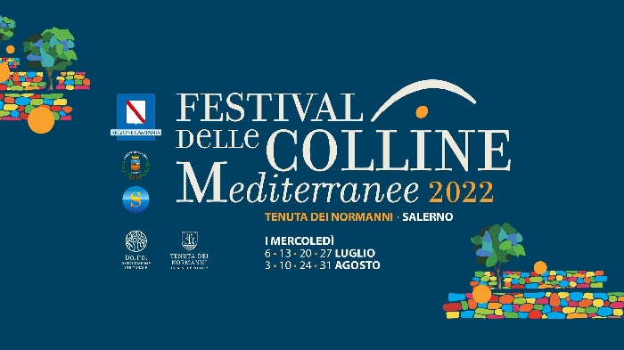 6-13-20-27 Luglio e 3-10-24-31 Agosto - Tenuta dei Normanni - Salerno - Festival delle Colline Mediterranee 2022