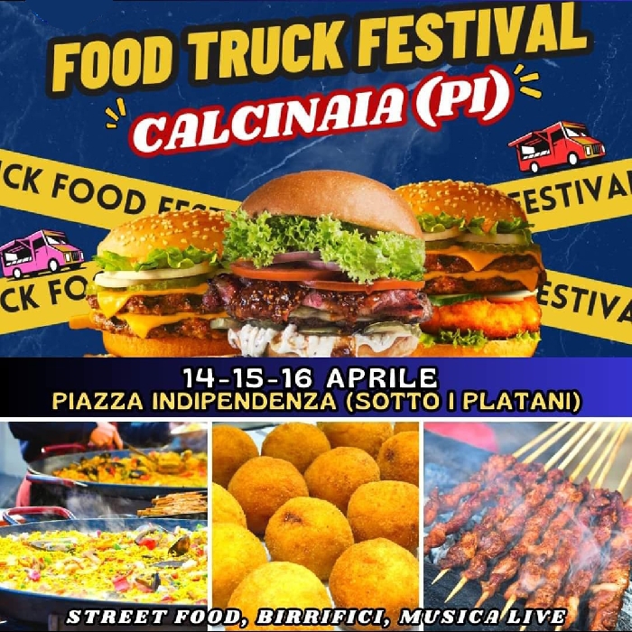 Dal 14 al 16 Aprile - Piazza Indipendenza - Calcinaia (PI) - Food Truck Festival