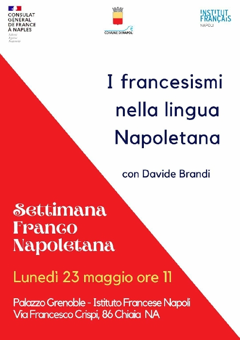 23 Maggio ore 11 - Palazzo Grenoble - Napoli - I Francesismi nella lingua napoletana, conferenza con Davide Brandi