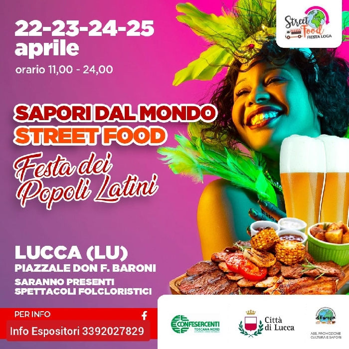 Dal 22 al 25 Aprile - Piazzale Don Franco Baroni - Lucca - Sapori dal mondo Street Food - Festa dei Popoli Latini