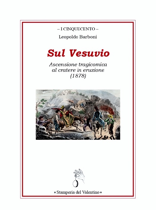 Sul Vesuvio. Ascensione tragicomica al cratere in eruzione (1878) di Leopoldo Barboni. 