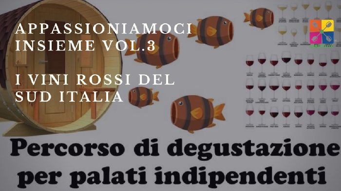 Appassioniamoci Insieme Vol.3 - I vini Rossi del Sud Italia