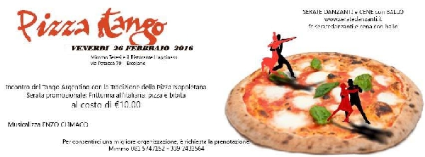 Nuova Serata Pizza Tango al Ristorante Happiness , via Patacca 79 , Ercolano .Offerta promozionale : Fritturina all'Italiana , Pizza o Panuozzo a scelta  , Bibita e Dolce