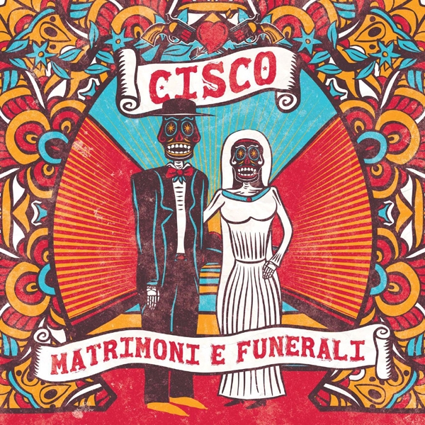 Cover del CD Matrimoni e Funerali di Cisco