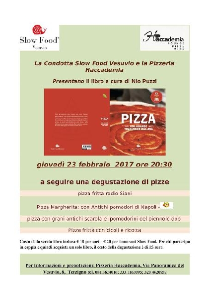 Il giorno  23 Febbraio 2017 alle ore 20.30. Slow Food presenta il libro " Pizza una grande Tradizione" alla Pizzeria Haccademia del Maestro Aniello Falanga