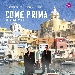 Come Prima, film di Tommy Weber con Francesco Di Leva e Antonio Folletto, il 15 giugno in anteprima al Cinema Modernissimo - -