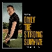 Cover di Only The Strong Survive - Bruce Springsteen - -