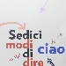 IL DIRITTO ALLA BELLEZZA, CON SEDICI MODI DI DIRE CIAO SI CHIUDE A EBOLI IL TERZO CAMPUS ORGANIZZATO DA GIFFONI

 - L'evento, selezionato dall'impresa sociale Con i Bambini nell'ambito del Fondo per il contrasto della povert� educativa minorile e interamente partecipato da Fondazione con il Sud, ha visto la presenza di oltre 100 giovani