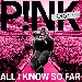 P!NK - cover All I Know So Far: SetList - -