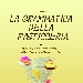 -la grammatica della pasticceria  - -