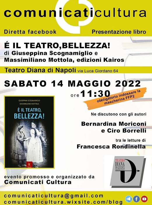 Al Teatro Diana di Napoli sabato 14 maggio 2022 presentazione del libro È IL TEATRO, BELLEZZA! di Giuseppina Scognamiglio e Massimiliano Mottola. Edizioni Kairos
