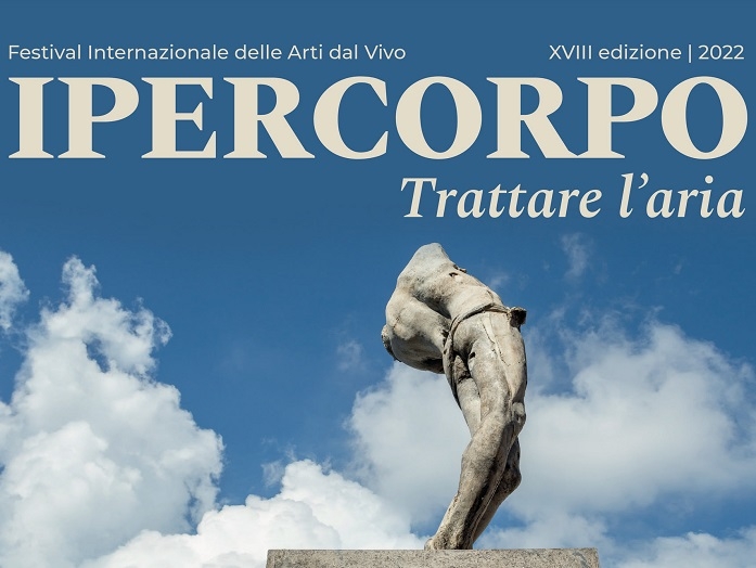 Ipercorpo,Trattare l'aria, XVIII edizione a Forlì, dal 26 al 29 maggio e dal 2 al 5 giugno
