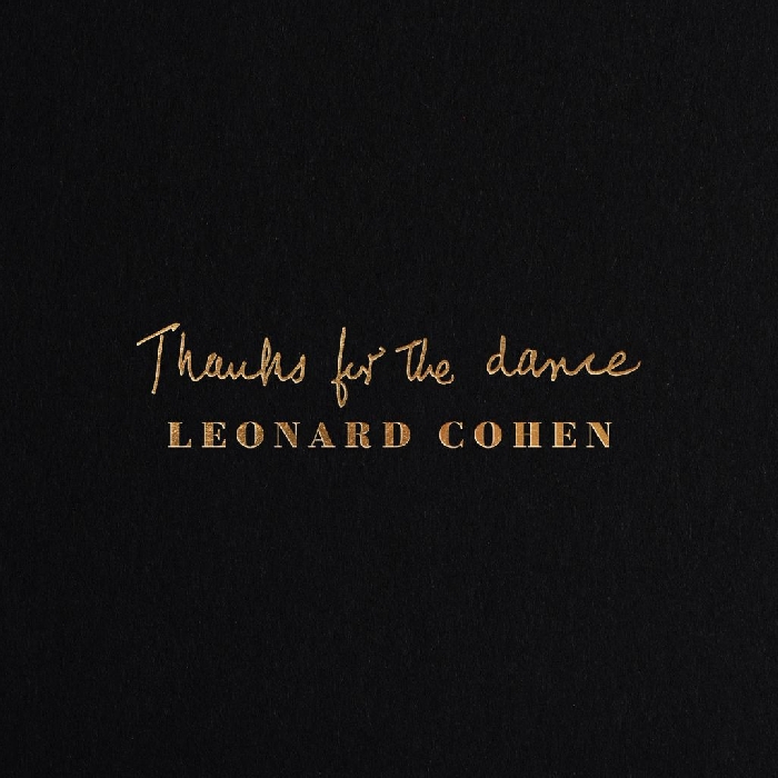 Thanks For The Dance di: Leonard Cohen - Columbia - Sony Music - 2019