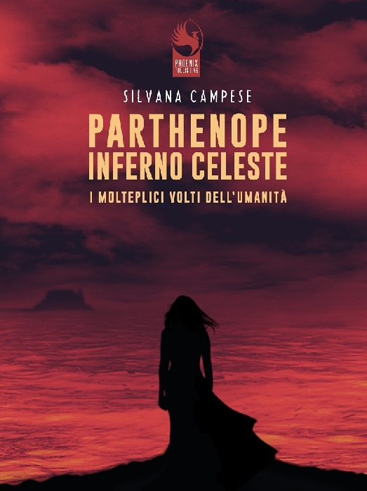 Parthenope Inferno Celeste - Ovvero i molteplici volti dell'umanità è l'ultimo libro della napoletana Silvana Campese acquistabile sui portali IBS, Amazon e sul sito della casa editrice Phoenix Publishing
