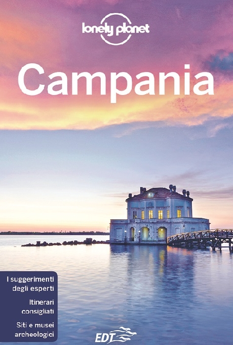 Presentata la prima Lonely Planet dedicata alla Campania, la guida che raccoglie gli itinerari più esclusivi e i tesori nascosti delle 5 province.