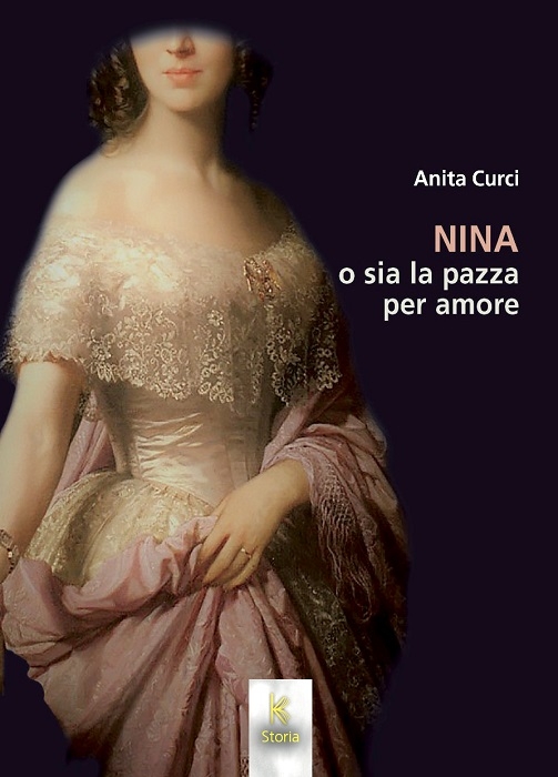 Presentazione 8 luglio 2021 del romanzo storico di Anita Curci dal titolo Nina o sia la pazza per amore.
