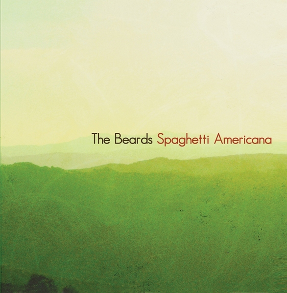 Spaghetti Americana di: The Beards - America Recordings - IRD - 2015