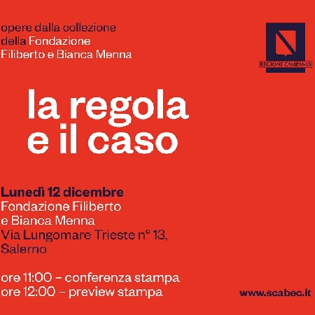 Conferenza stampa di presentazione della mostra La regola e il caso. Opere dalla Fondazione Menna il 12 dicembre alle 11, Fondazione Menna - Salerno