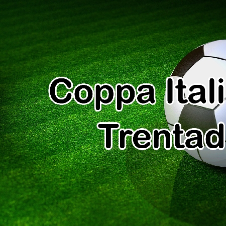 Coppa Italia - Trentaduesimi di Finale