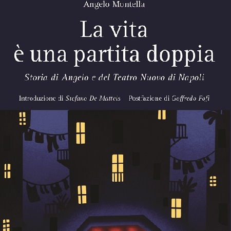 Sabato 20 agosto 2022 la presentazione del libro di Angelo Montella La vita è una partita doppia  Storia di Angelo e del Teatro Nuovo. 
